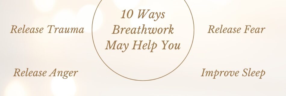 Ten ways breathwork may help you